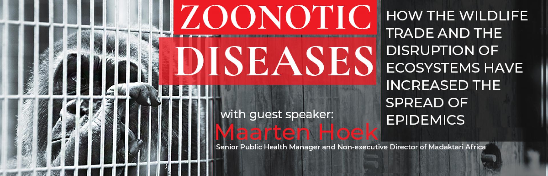 Zoonotic Diseases: Wildlife Trade, the Disruption of Ecosystems, and the Spread of Epidemics